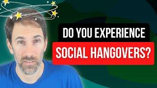 How To Avoid a Social Hangover: 5 Key Factors to Help You Survive Social Situations