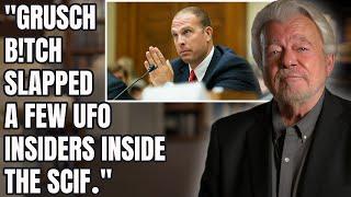 "GRUSCH B!TCH SLAPPED A FEW UFO INSIDERS AT THE SCIF" says George Knapp.