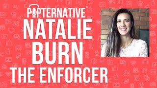 Natalie Burn talks about The Enforcer and much more!