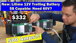 New LiTime 12V LiFePO4 Marine Battery: 300-500A Surge?! Run 60V Motor?!