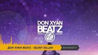 Дон Хуан Beatz - Silent Killah [BEATMAKER.TV]