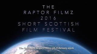 The Raptor Filmz Short Scottish Film Festival 2016 Trailer