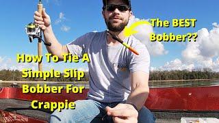 How To Tie A Slip BOBBER | Best Bobber For CRAPPIE FISHING | How To Catch CRAPPIE With A Bobber