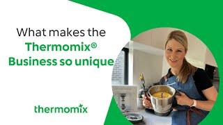 What makes the Thermomix® business so unique - say YES, to a chat!