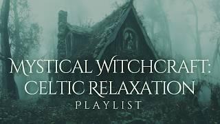 The Solitary Witch of the Woods – Celtic Fantasy Music for Witchcraft Meditation