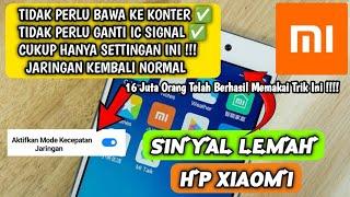 Cara mengatasi sinyal lemah di hp xiaomi ~ 100% Work