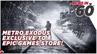 Metro Exodus Exclusive To Epic Games Store and more | News in 60