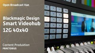 Blackmagic Design Videohub configuration / OB Truck Tour