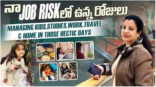 My Job Was At Risk | Managing Work~Kids~Home  Was Not Easy | Few days In Those Difficult Times