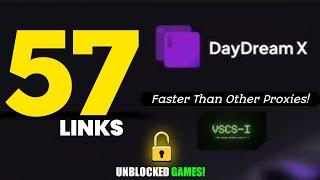 57 Fresh DayDream X Proxy Links | Unblocked Websites for School 2025 | Best Unblockers 2025