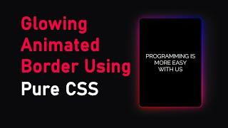 Pure CSS animated Border for beginners | CSS border glowing effect | CSS gradient border animation