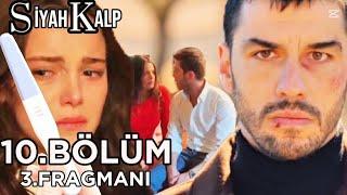 Siyah Kalp 10. Bölüm 3. Fragmanı || Aşk mı İntikam mı ?  Nuh tufanı kopacak..!