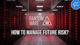 Ransomware risk management: How to start preparing for the future now