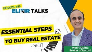 Essential Steps to Buy Real Estate - Part 1 | Elixir Talks | Episode 59