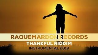 DANCEHALL INSTRUMENTAL 2019~ "THANKFUL" [Raquemardon Records]