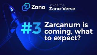 Inside the Zano-Verse Episode #3 - Zarcanum is coming, what to expect?