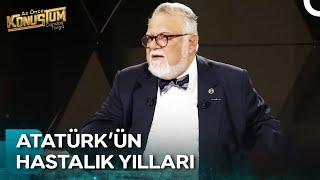 "Atatürk'ün En Mutlu Olduğu An Askeriyle Olduğu Anlardır" | Az Önce Konuştum