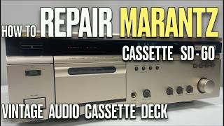 Marantz SD 60 Stereo Cassette Deck Maintenance Repair Restoration vintage audio electronics repair