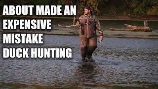 ABOUT MADE AN EXPENSIVE MISTAKE DUCK HUNTING