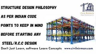 Structure Design Philosophy As Per Indian Code| Imp. Parameters before starting any steel/Rcc design