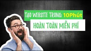 Hướng dẫn tạo website trong 10 phút | Miễn phí  | Không cần code