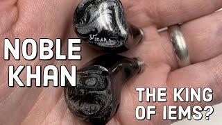 Noble Khan Tri-Level Hybrid IEMs – Impressions