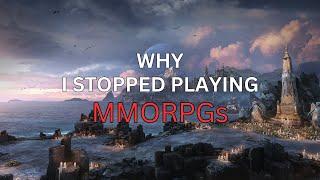 Why I stopped playing MMORPGs