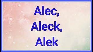 Alec, Aleck, Alek | Name Origin Variations