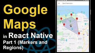 How to Use Google Maps in React Native - Part 1