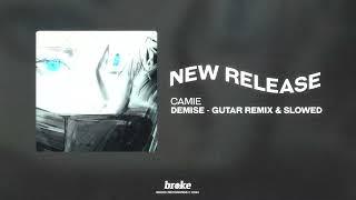 Camie - DEMISE (Guitar Remix & Slowed)