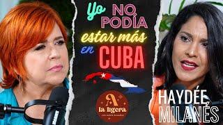  HAYDEÉ MILANES    ️ "A LA LIGERA PODCAST"