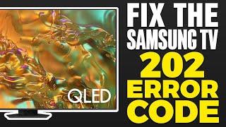 How To Fix The Samsung TV 202 Error Code