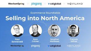 Ecommerce Roundtable: Selling into North America