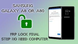 FRP 2019 SAMSUNG GALAXY A8 A80 REMOVE GOOGLE ACCOUNT FINAL SECURITY