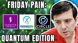 Quantum Pump Made Martin Snap at Viewers. Sarepta: When to Sell, INmune Bio Stock | Martin Shkreli