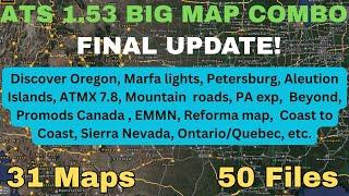 ATS 1.53 BIG MAP COMBO FINAL UPDATE!    All map links, and placed in the correct load order