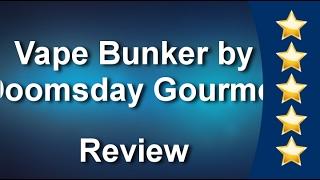 Vape Bunker by Doomsday Gourmet Sacramento Perfect 5 Star Review by Sam B.