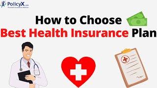 How to Choose Best Health Insurance Plan & Policy | PolicyX