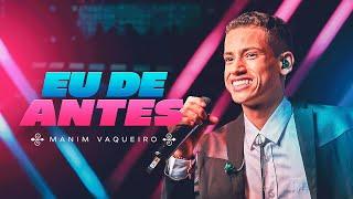 EU DE ANTES - Manim Vaqueiro (DVD Sonhe e Realize)