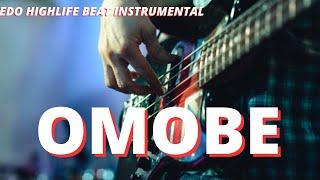 EDO BENIN HIGHLIFE BEAT INSTRUMENTAL 2024 [OMOBE] BEST 2024 EDO HIGHLIFE BEAT INSTRUMENTAL