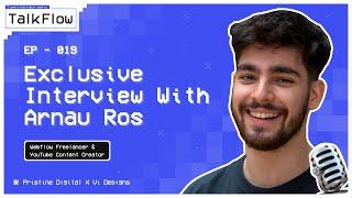 #19: How To Become A Successful Content Creator & Freelancer With Arnau Ros | TalkFlow
