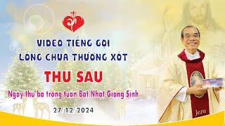 VIDEO TIẾNG GỌI LÒNG CHÚA THƯƠNG XÓT | 27/12/2024