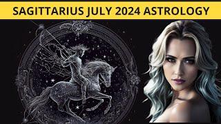  Sagittarius July 2024 Astrology: Love, Career, Finance & Luck Predictions! ️