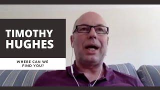 Timothy Hughes-- Where Can We Find You?