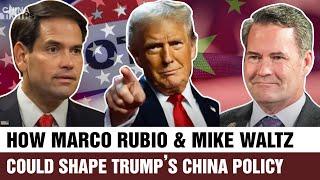 How Marco Rubio and Mike Waltz Could Shape Trump’s China Policy | China Truths