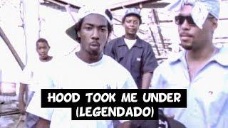 Compton's Most Wanted - Hood Took Me Under [Legendado]