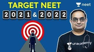 Target: NEET 2021 and NEET 2022 | NEET Preparation | NEET | Unacademy NEET | Dr Sachin Kapur