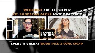 Tomes & Tunes (Ep. 90) with Arielle Silver and Kate Prascher