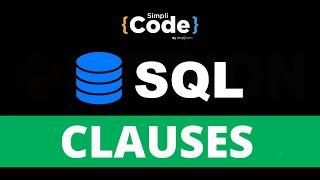 Clauses In SQL Tutorial | Different SQL Clauses Explained | SQL Tutorial For Beginners | SimpliCode