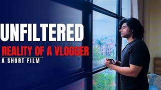 UNFILTERED Reality of a Vlogger A short Film By Saptrisshi Prratim Das / ft. Angad Singh.